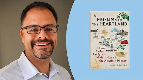 Book Talk: Muslims of the Heartland with Dr. Edwar...
