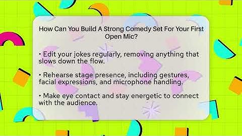 How Can You Build A Strong Comedy Set For Your First Open Mic? - Open Mic Manual