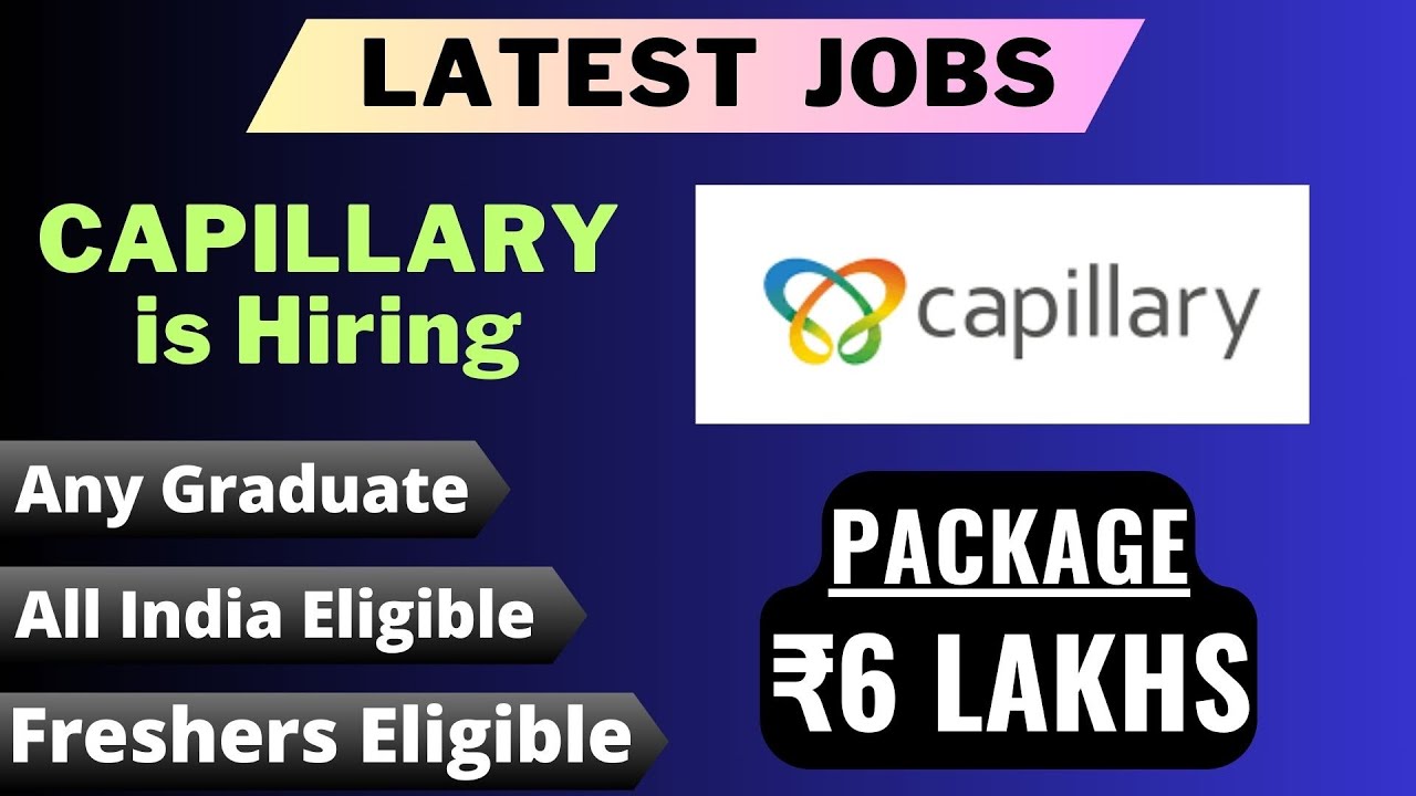 Capillary Technologies is Hiring | PACKAGE ₹6 LAKHS | Freshers Eligible ...