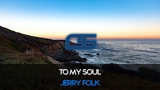 Jerry Folk - To My Soul [Free]