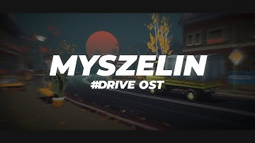 #DRIVE - Myszelin OST
