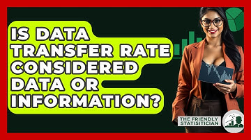 Is Data Transfer Rate Considered Data Or Information? - The Friendly Statistician