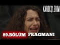 Kardeşlerim 89. Bölüm Fragmanı