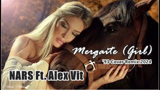 NARS Ft  Alex Vit - Mergaite (Girl ) '93 Cover Remix 2024