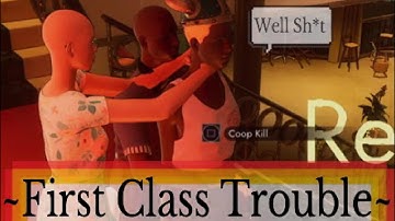 I strangled someone! - First Class Trouble -