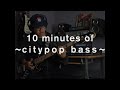 10 Minutes of C i t y p o p  Bass (Mariya Takeuchi, Toshiki Kadomatsu, Tatsuro Yamashita, + more)