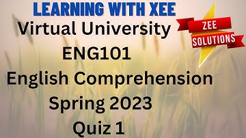 ENG101 English Comprehension Quiz 1 Spring 2023 virtual University of Pakistan