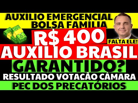 400 REAIS NOVO AUXÍLIO EMERGENCIAL BOLSA FAMÍLIA GARANTIDO? RESULTADO VOTAÇÃO PEC AUXÍLIO BRASIL