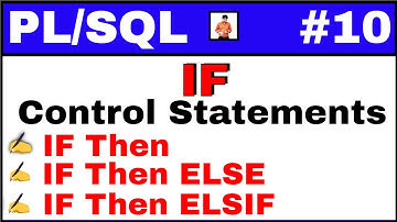 PL/SQL Tutorial #10: IF Control statements in PLSQL