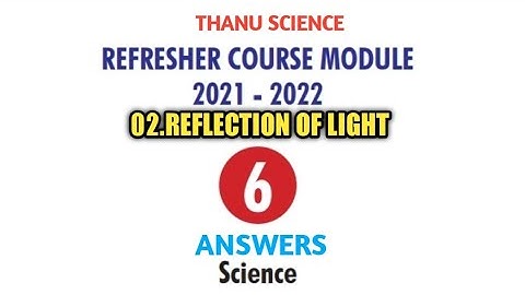 #REFRESHER COURSE MODULE| CLASS-06| UNIT-02| REFLECTION OF LIGHT| ANSWERS| 2021-2022.