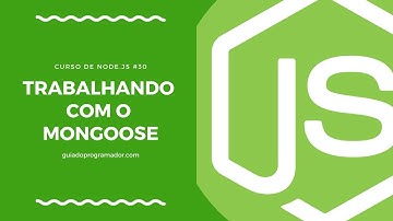 Curso de Node.js - Trabalhando com o Mongoose #30
