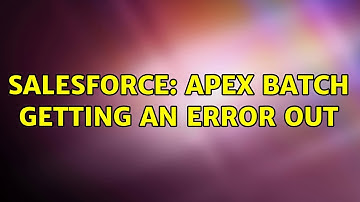 Salesforce: Apex batch getting an error out (2 Solutions!!)