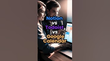 Notion vs Todoist vs Google Calendar – What Should You Use?
