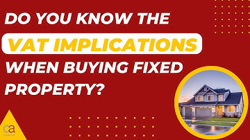 Do you know the VAT implications when buyin Fixed Property? #VAT