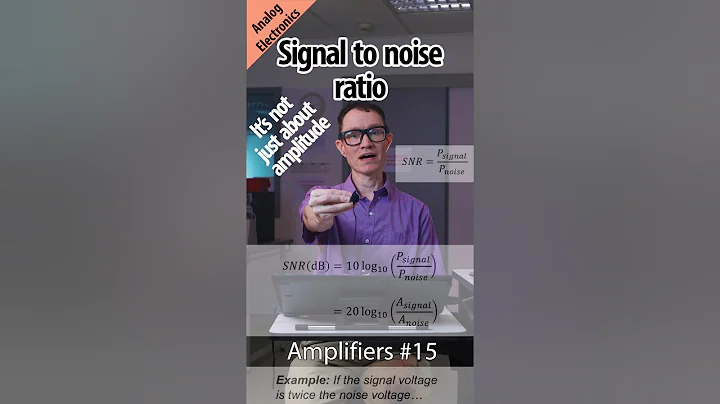Signal to noise ratio (Amplifiers #15)