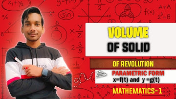 Volume of Solids of Revolution || PARAMETRIC FORM x= f(t) and y= g(t)  ||  Engineering mathematics |