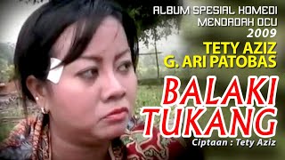 BALAKI TUKANG (Bersuamikan Tukang) | Tety Aziz | G. Ari Patobas | Lagu Ocu - Official Music Video