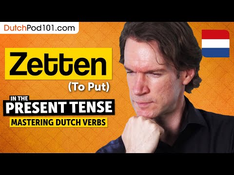 Learn Dutch Verb Conjugation: Zetten (To Put) — Present Tense