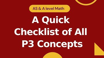 A level Math Paper 3 | A Quick Checklist of All Key Concepts | 9709
