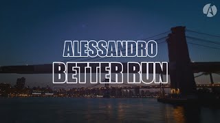 Alessandro - Better Run (Radio Mix) /Fan Video/