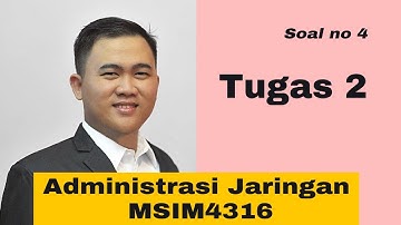 Tugas 2 | Soal no 4. Administrasi Jaringan - MSIM4316