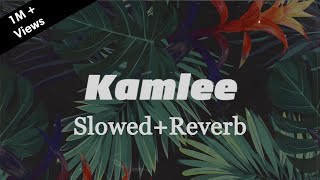 KAMLEE (Official Audio) | Slowed \& Reverb | SARRB | Starboy X |