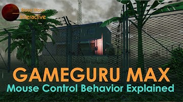 GameGuru Max Tutorial - Mouse Control Behavior Explained