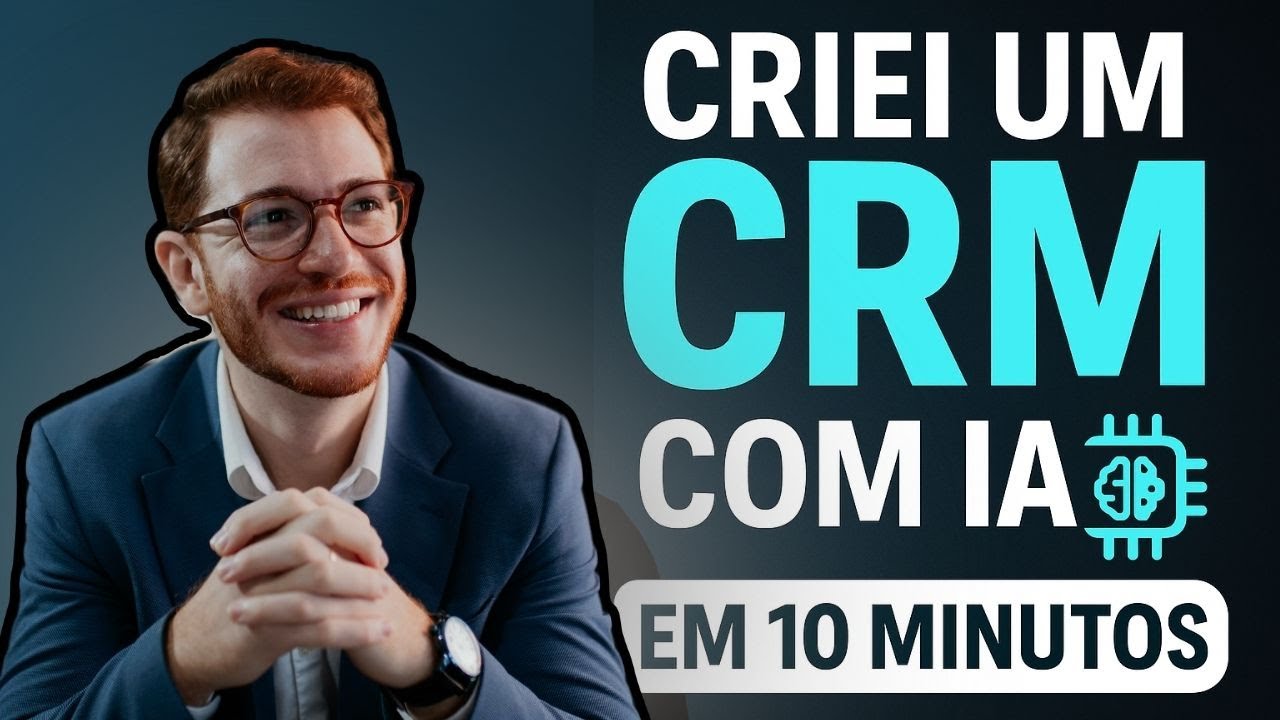 COMO CRIAR UM CRM COM IA EM 10 MINUTOS - LOVABLE