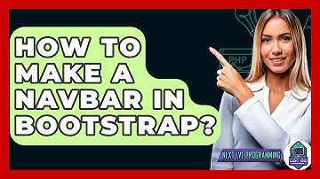 How To Make A Navbar In Bootstrap? - Next LVL Programming