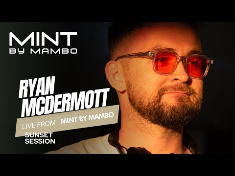 RYAN MCDERMOTT | Sunset Sessions at Mint by Mambo Ibiza 19 April 2025