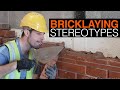 Bricklaying Stereotypes