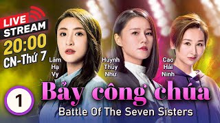 [LIVE] TVB Bảy Công Chúa tập 1 | tiếng Việt | Huỳnh Thúy Như, Lâm Hạ Vy, Cao Hải Ninh | TVB 2022