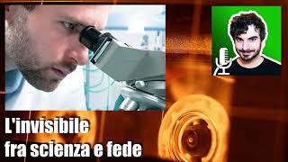 L'invisibile fra scienza e fede (virus e deità)