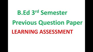 B.Ed 3rd Semester Previous Question Paper LEARNING ASSESSMENT