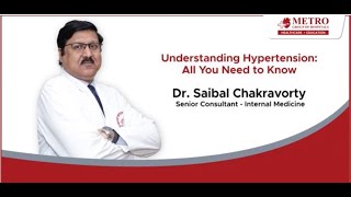 Understanding Hypertension: All You Need to Know | Dr. Saibal Chakravorty | Metro Hospitals