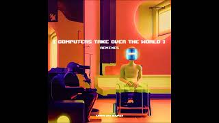 Armin van Buuren - Computers Take Over The World [Maddix Remix]
