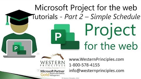 How to use Project for the web: Tutorial Part 2 - Scheduling