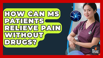 How Can MS Patients Relieve Pain Without Drugs? - MS Support Network