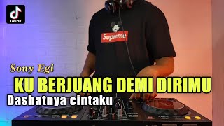 KUBERJUANG DEMI DIRIMU DJ VIRAL TIKTOK | DASHATNYA CINTAKU REMIX FULL BASS