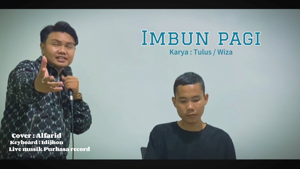 IMBUN PAGI - Cipt : Tulus / Wiza - Cover : Alfarid & Idijhon