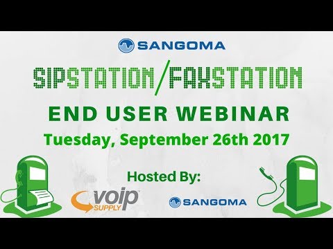 Sangoma SIPSTATION/FAXSTATION End User Webinar