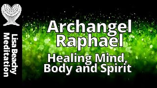 GUIDED MEDITATION with Archangel Raphael | Healing Your Mind, Body, and Spirit