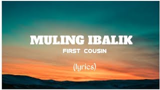Muling Ibalik first Cousin s 