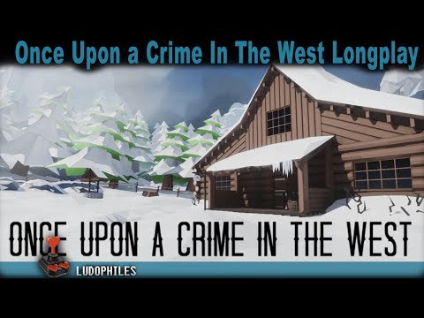 Once Upon A Crime In The West - Full Playthrough / Longplay / Walkthrough (no commentary)