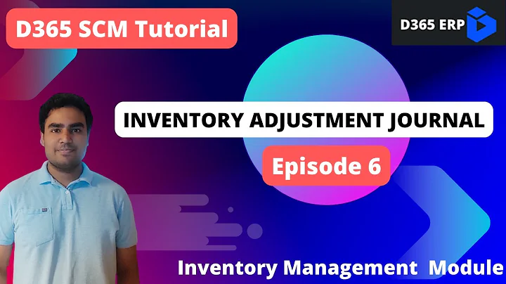 EPISODE 6 | Inventory Adjustment Journal in Microsoft Dynamics 365 Finance and Operations | SCM