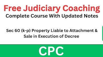 CPC Sec 60(k–p) | Property Liable to Attachment & Sale in Execution | Free Judiciary Coaching #cpc