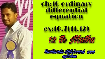 12 th maths Ch:10 ordinary differential equation ex:10.7(11-12)
