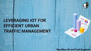 Leveraging IoT for Efficient Urban Traffic Management
