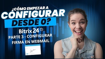 Configura tu firma de correo en Bitrix24 | Personaliza tus emails como un PRO (Parte 3)