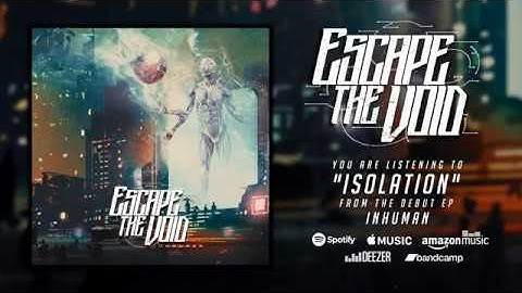 ESCAPE THE VOID - Isolation